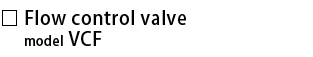 VCF-Flow control valve.png